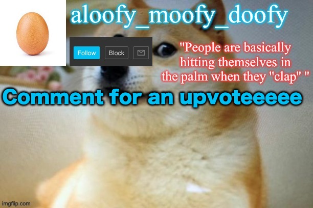 aloofy moofy template | Comment for an upvoteeeee | image tagged in aloofy moofy template | made w/ Imgflip meme maker