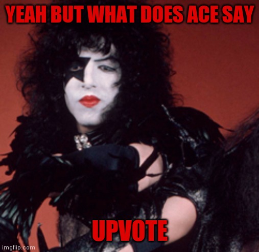 YEAH BUT WHAT DOES ACE SAY UPVOTE | made w/ Imgflip meme maker