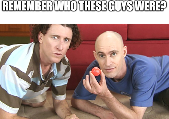 Another childhood show of mine | REMEMBER WHO THESE GUYS WERE? | made w/ Imgflip meme maker