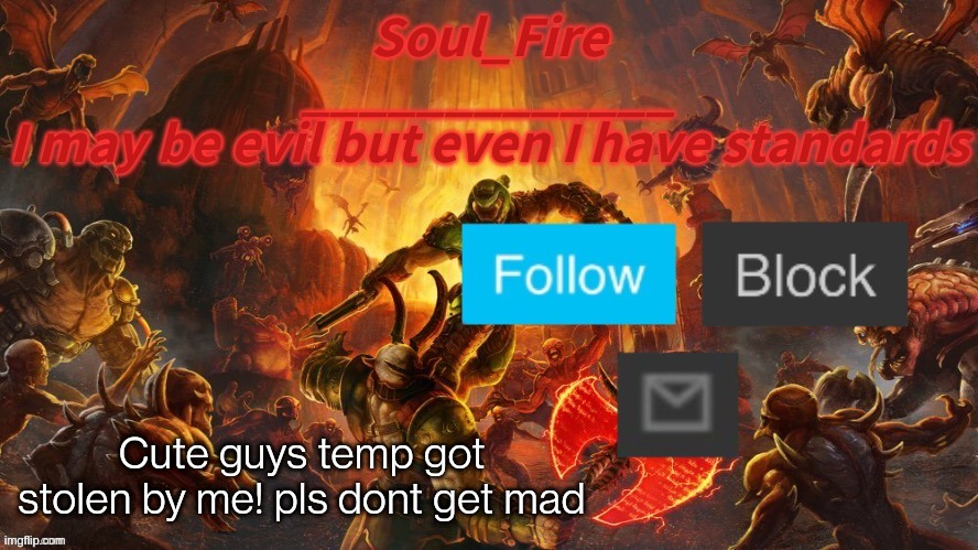 Soul_fire’s doom announcement temp | Cute guys temp got stolen by me! pls dont get mad | image tagged in soul_fire s doom announcement temp | made w/ Imgflip meme maker