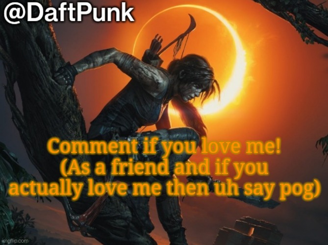 Hey you little Crofty! ♥ | Comment if you love me! (As a friend and if you actually love me then uh say pog) | image tagged in hey you little crofty | made w/ Imgflip meme maker