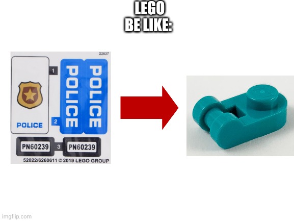Blank White Template | LEGO BE LIKE: | image tagged in blank white template,lego,be like,legos,instructions | made w/ Imgflip meme maker