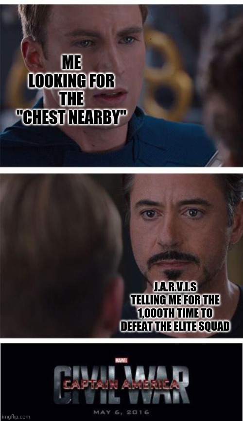 Marvel Civil War 1 Meme | ME LOOKING FOR THE "CHEST NEARBY"; J.A.R.V.I.S TELLING ME FOR THE 1,000TH TIME TO DEFEAT THE ELITE SQUAD | image tagged in memes,marvel civil war 1,PlayAvengersMemes | made w/ Imgflip meme maker