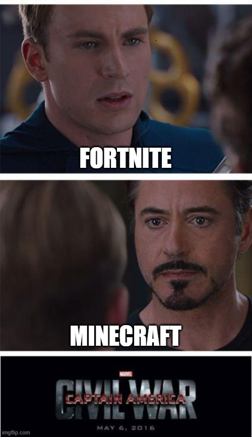 minecraft | FORTNITE; MINECRAFT | image tagged in memes,marvel civil war 1 | made w/ Imgflip meme maker