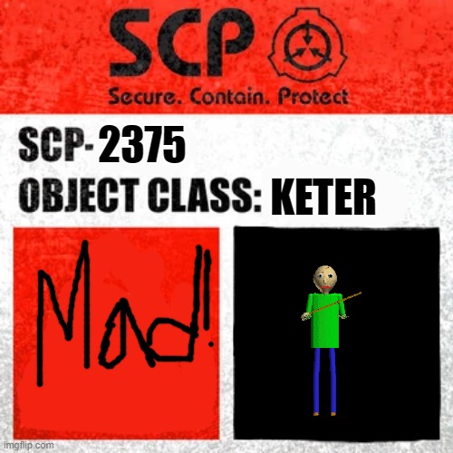 SCP Label Template: Keter | 2375; KETER | image tagged in scp,scp label template keter | made w/ Imgflip meme maker