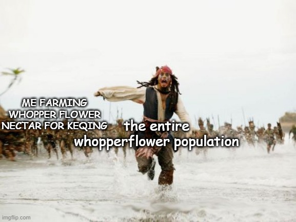 Jack Sparrow Being Chased | ME FARMING WHOPPER FLOWER NECTAR FOR KEQING; the entire whopperflower population | image tagged in memes,jack sparrow being chased,genshin impact,grind,evil | made w/ Imgflip meme maker