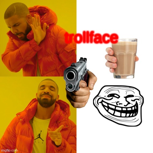 Drake Hotline Bling Meme | trollface | image tagged in memes,drake hotline bling | made w/ Imgflip meme maker