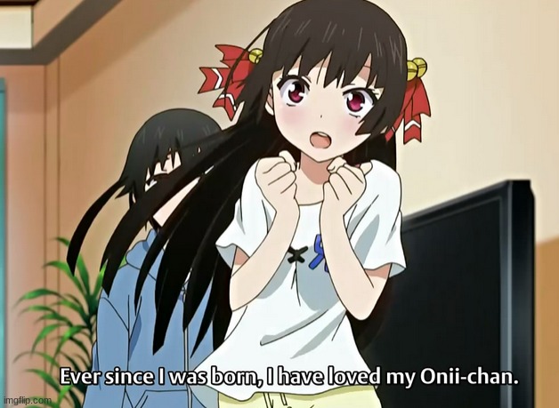 Anyway- whats Up? Na- Nanishiteruno Onii Chan? | made w/ Imgflip meme maker