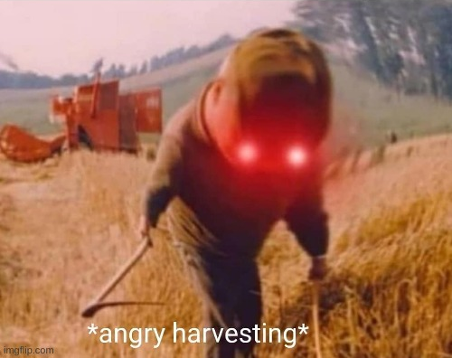 High Quality Angry Harvesting Blank Meme Template