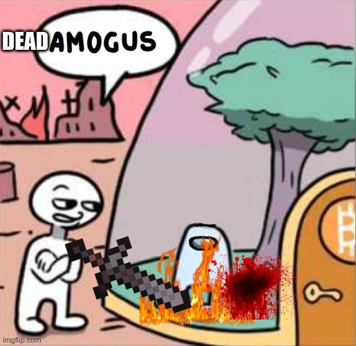 amogus | DEAD | image tagged in amogus | made w/ Imgflip meme maker