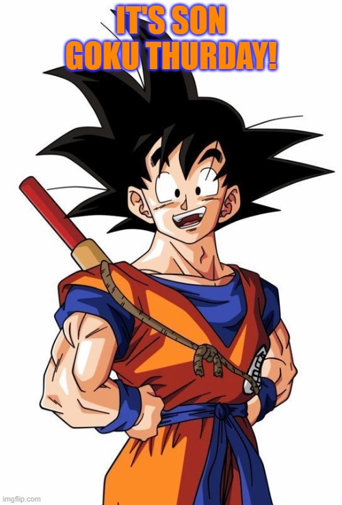 Another one down. | IT'S SON GOKU THURDAY! | image tagged in son goku,son goku thursday | made w/ Imgflip meme maker
