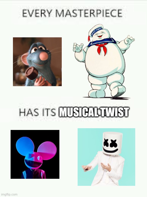 marshmello and deadmau5 go brrr |  MUSICAL TWIST | image tagged in every masterpiece has its cheap copy,memes,pop music,pop edm,pokemon,friday night funkin | made w/ Imgflip meme maker