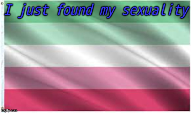 EEE | I just found my sexuality | made w/ Imgflip meme maker