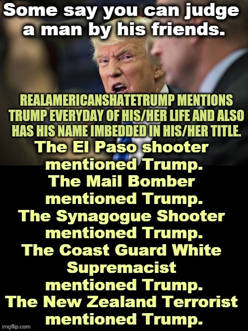 REALAMERICANSHATETRUMP MENTIONS TRUMP EVERYDAY OF HIS/HER LIFE AND ALSO HAS HIS NAME IMBEDDED IN HIS/HER TITLE. | made w/ Imgflip meme maker