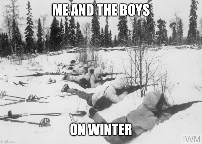 ME AND THE BOYS ON WINTER | made w/ Imgflip meme maker