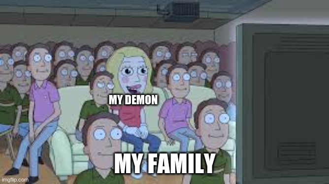 MY DEMON; MY FAMILY | image tagged in jerry | made w/ Imgflip meme maker
