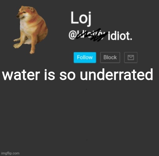 people need to drink more water | water is so underrated | image tagged in stolen announcement template | made w/ Imgflip meme maker