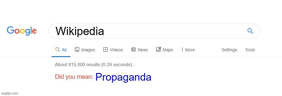 Did you mean? | Wikipedia; Propaganda | image tagged in did you mean,wikipedia,propaganda | made w/ Imgflip meme maker