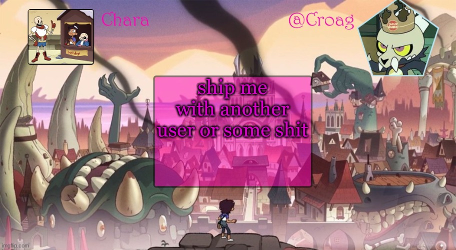 chara's king temp by darmug | ship me with another user or some shit | image tagged in chara's king temp by darmug | made w/ Imgflip meme maker