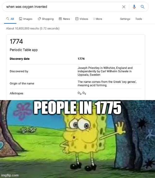PEOPLE IN 1775 | image tagged in when was oxygen invented,spongebob out of breath | made w/ Imgflip meme maker