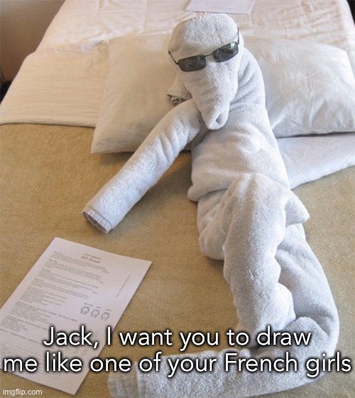 Jack, I want you to draw me like one of your French girls | made w/ Imgflip meme maker