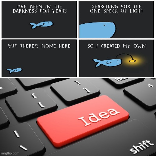 Fish came up with an idea after suffering so badly in darkness | image tagged in idea keyboard button,dark humor,fish,memes,comic,light | made w/ Imgflip meme maker