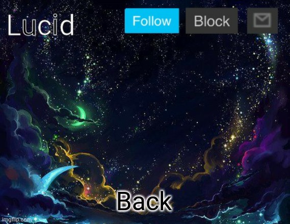 Back | image tagged in lucid | made w/ Imgflip meme maker