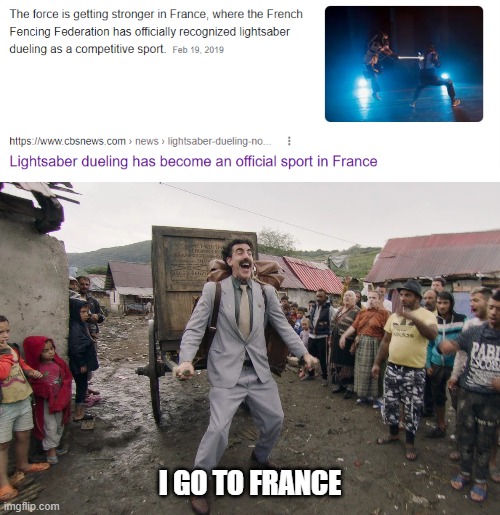 *happiness noise* | I GO TO FRANCE | image tagged in borat i go to america | made w/ Imgflip meme maker