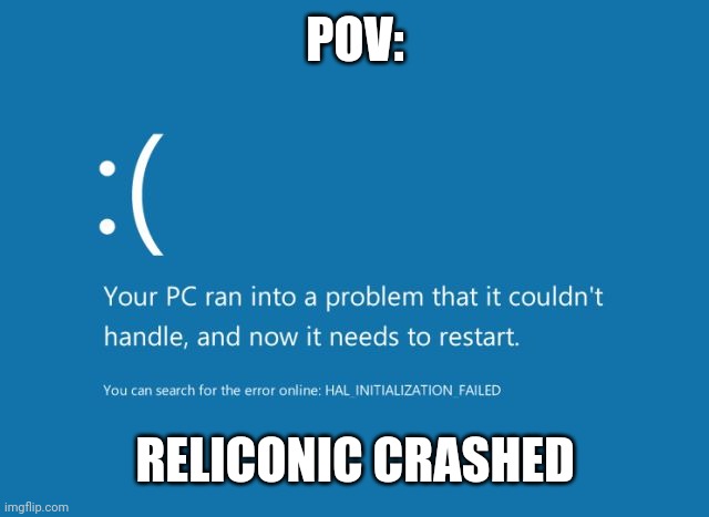 You can use as many OCS as you want. | POV:; RELICONIC CRASHED | image tagged in bsod | made w/ Imgflip meme maker