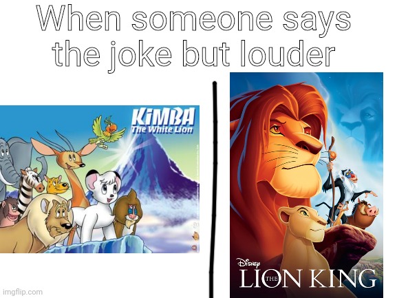 Can't think of a title |  When someone says the joke but louder | image tagged in blank white template,movies,le epic xd,now that you're here reading the tags go get me some pizza | made w/ Imgflip meme maker