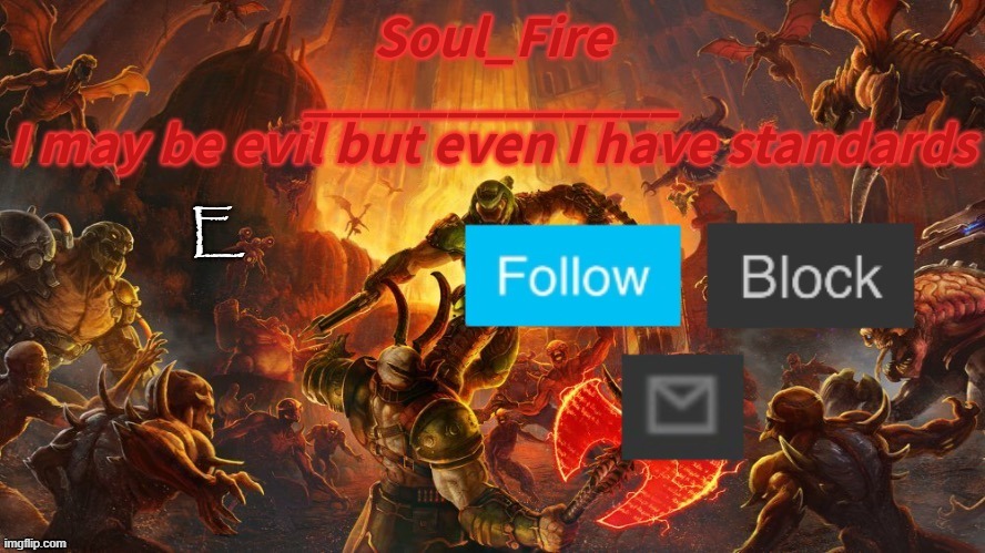 Soul_fire’s doom announcement temp | E | image tagged in soul_fire s doom announcement temp | made w/ Imgflip meme maker