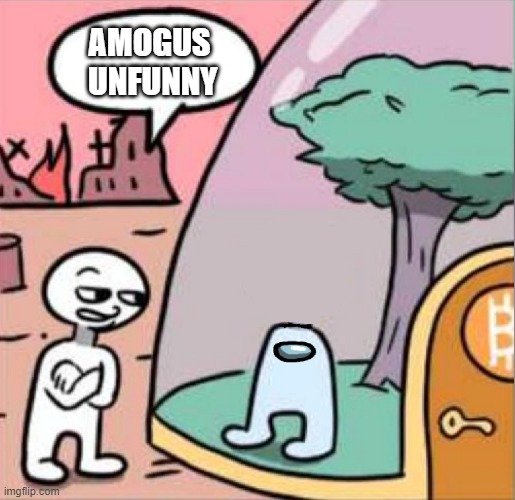amogus | AMOGUS
 UNFUNNY | image tagged in amogus | made w/ Imgflip meme maker