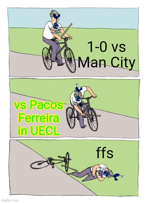 Pacos Ferreira 1-0 Spurs | 1-0 vs Man City; vs Pacos Ferreira in UECL; ffs | image tagged in memes,bike fall,tottenham,conference league,soccer,football | made w/ Imgflip meme maker