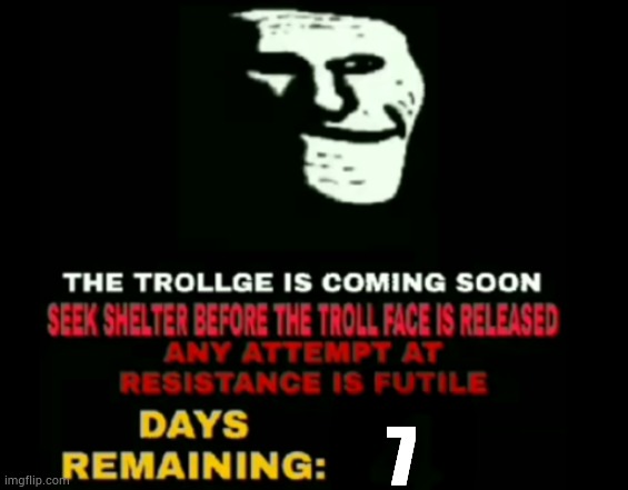 The Trollge part 1 | 7 | image tagged in the trollge part 1 | made w/ Imgflip meme maker