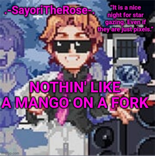 ReEeEe | NOTHIN' LIKE A MANGO ON A FORK | image tagged in reeeee | made w/ Imgflip meme maker