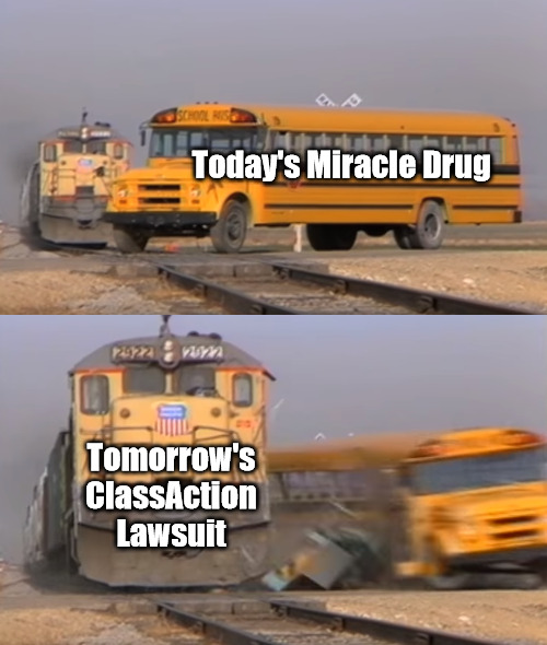 Doc TV |  Today's Miracle Drug; Tomorrow's ClassAction
Lawsuit | image tagged in a train hitting a school bus,drugs,prescription tv ads,big pharma,medical lawsuits,miracle cures | made w/ Imgflip meme maker