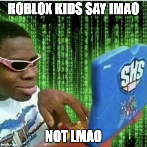 its an eye I i | ROBLOX KIDS SAY IMAO; NOT LMAO | image tagged in ryan beckford | made w/ Imgflip meme maker