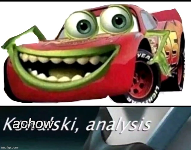 Yes, i made it. An ultimate crossover meme. | achow | image tagged in kowalski analysis,mike wazowski,lightning mcqueen | made w/ Imgflip meme maker