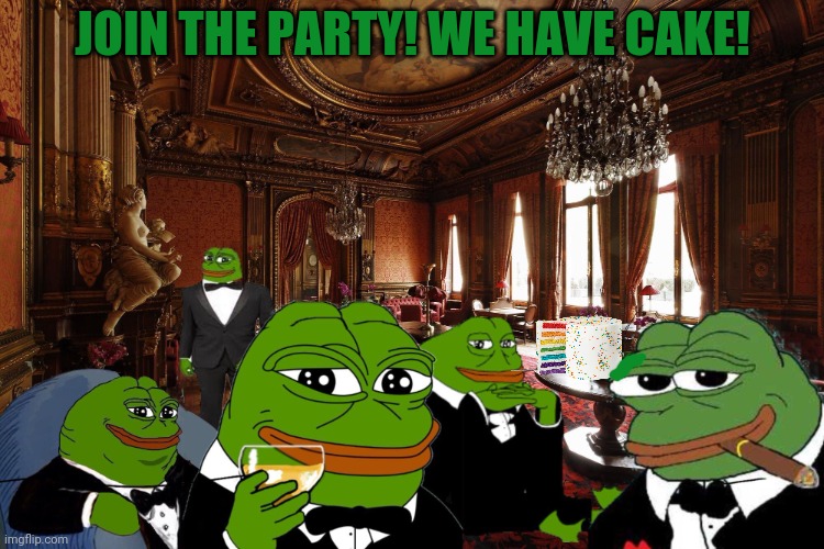 Join the pepe party | JOIN THE PARTY! WE HAVE CAKE! | image tagged in pepe,party,vote,we have cake | made w/ Imgflip meme maker