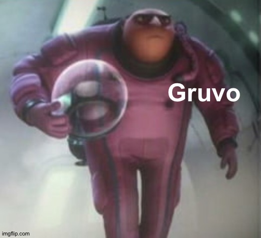 Gruvo | made w/ Imgflip meme maker