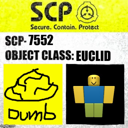 SCP Sign Generator  |  7552; EUCLID | image tagged in scp,scp sign generator | made w/ Imgflip meme maker