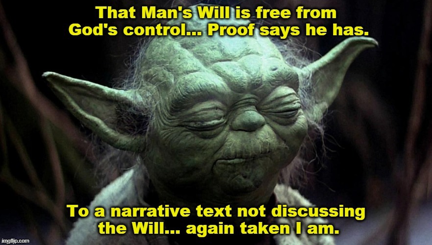 Sovereign Grace Yoda | image tagged in yoda,free will,arminian,calvinist memes,star wars,sovereignty of god | made w/ Imgflip meme maker