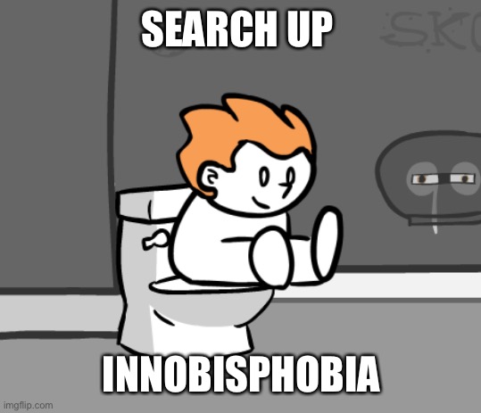 Poopco | SEARCH UP; INNOBISPHOBIA | image tagged in poopco | made w/ Imgflip meme maker