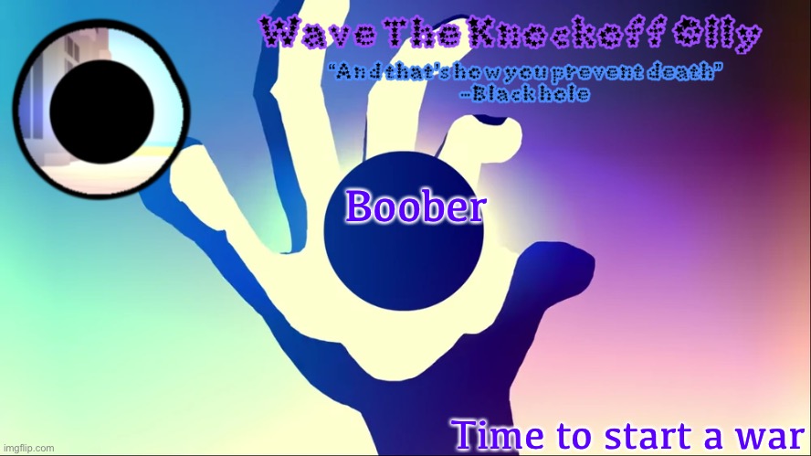 U | Boober; Time to start a war | image tagged in u | made w/ Imgflip meme maker