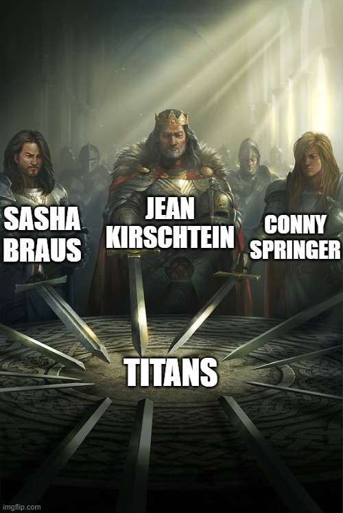 When Sasha and Jean and Conny are fighting the titans | JEAN KIRSCHTEIN; SASHA BRAUS; CONNY SPRINGER; TITANS | image tagged in knights of the round table,attack on titan | made w/ Imgflip meme maker