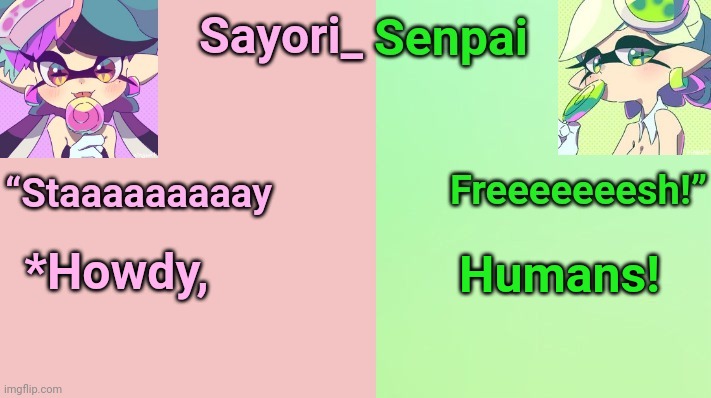 Squid Sisters | Humans! *Howdy, | image tagged in squid sisters | made w/ Imgflip meme maker