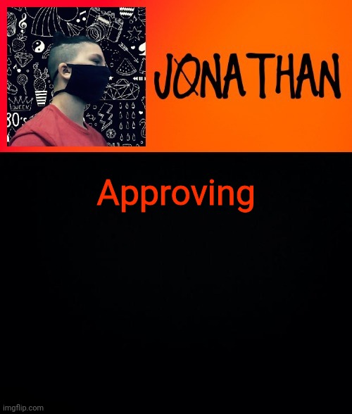 Approving | image tagged in jonathan the high school kid | made w/ Imgflip meme maker