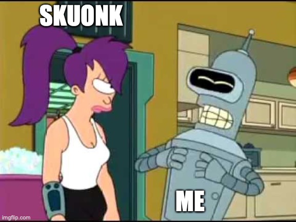 Bender Laughing Harder | SKUONK ME | image tagged in bender laughing harder | made w/ Imgflip meme maker