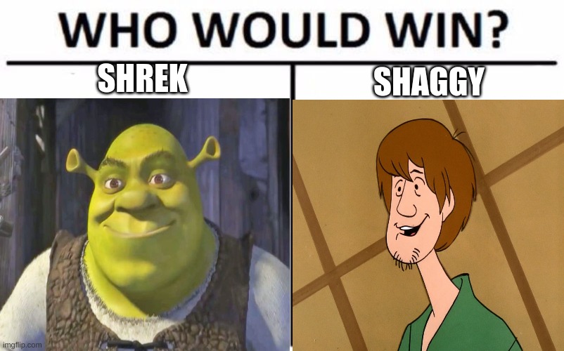 tricky | SHREK; SHAGGY | image tagged in who would win | made w/ Imgflip meme maker