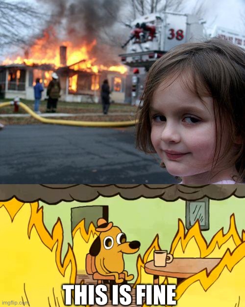 COINCIDENCE, I THINK NOT | THIS IS FINE | image tagged in memes,disaster girl,dog on fire | made w/ Imgflip meme maker